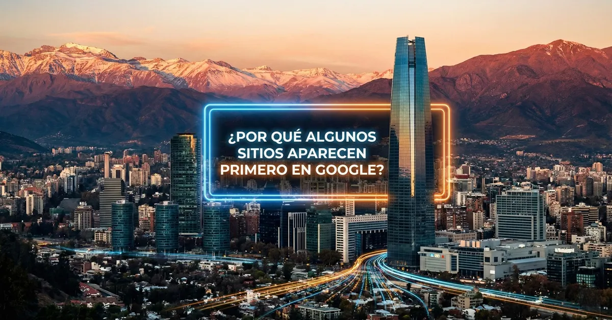 ¿por qué algunos sitios aparecen primero en google?